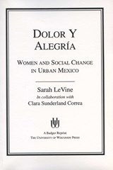 Dolor y Alegria - SARAH LE VINE ; CLARA SUNDERLAND CORREA ; SARAH (RESEARCH ASSOCIATE,  Harvard Graduate School of Education, USA) LeVine - 9780299137946