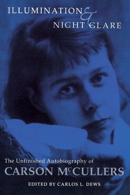 Illumination and Night Glare, Carson McCullers - Paperback - 9780299164447