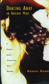 Dancing Away an Anxious Mind - Robert Rand - 9780299201609
