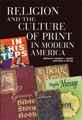 Religion and the Culture of Print in Modern America - Charles Lloyd Cohen ; Paul S. Boyer - 9780299225742