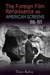 The Foreign Film Renaissance on American Screens, 1946-1973
