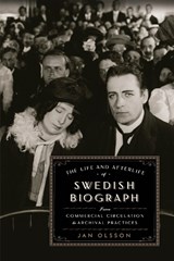 The Life and Afterlife of Swedish Biograph - Jan Olsson - 9780299339906