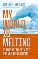 My World Is Melting - Line Nagell Ylvisaker - 9780299357344