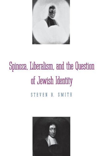 Spinoza, Liberalism, and the Question of Jewish Identity, Steven B. Smith - Paperback - 9780300076653