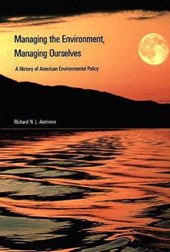 Managing the Environment, Managing Ourselves - A History of American Environment Policy (Paper)