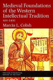 Medieval Foundations of the Western Intellectual Tradition 400-1400