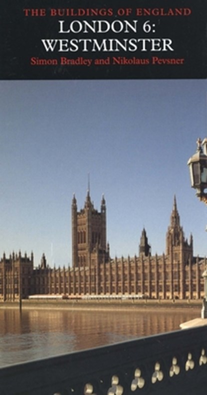 London 6: Westminster, BRADLEY,  Simon ; Pevsner, Nikolaus - Gebonden - 9780300095951