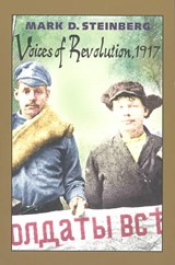 Voices of Revolution, 1917 - Mark D. Steinberg - 9780300101690