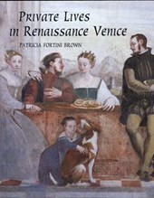 Private Lives in Renaissance Venice