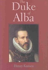 The Duke of Alba - Henry Kamen - 9780300102833
