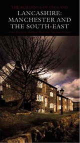 Lancashire: Manchester and the South-East - Clare Hartwell ; Matthew Hyde ; Nikolaus Pevsner - 9780300105834