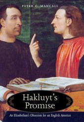Hakluyt's Promise - An Elizabethan's Obsession for  an English America