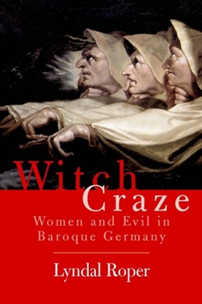 Witch Craze, Lyndal Roper - Paperback - 9780300119831