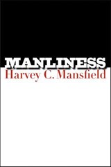 Manliness - Harvey C. Mansfield - 9780300129939