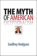 The Myth of American Exceptionalism - Godfrey Hodgson - 9780300142686