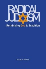 Radical Judaism - Arthur Green - 9780300152326
