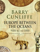 Europe Between the Oceans | Barry Cunliffe | 