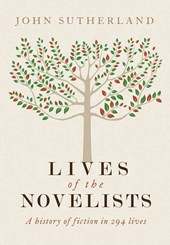 Lives of the Novelists: A History of Fiction in 294 Lives