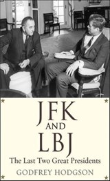 JFK and LBJ - Godfrey Hodgson - 9780300182422