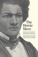 The Heroic Slave - FREDERICK DOUGLASS ; PROF. JOHN R.,  IV Kaufman-McKivigan ; Robert S. Levine ; John Stauffer - 9780300184624