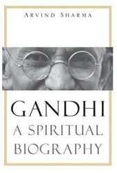 Sharma, A: Gandhi - A Spiritual Biography