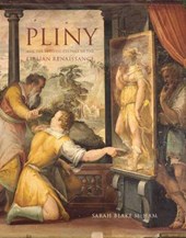Pliny and the Artistic Culture of the Italian Renaissance - The Legacy of the "Natural History"