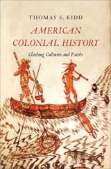 American Colonial History - Thomas S. Kidd - 9780300187328