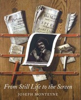 From Still Life to the Screen - Joseph Monteyne - 9780300196351