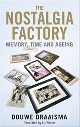 The Nostalgia Factory - Douwe Draaisma - 9780300198522