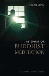 The Spirit of Buddhist Meditation - Sarah Shaw - 9780300198768