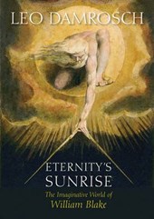 Eternity`s Sunrise - The Imaginative World of William Blake