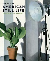 Mitchell, M: Art of American Still Life - Audobon to Warhol