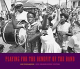 Playing for the Benefit of the Band - Lee Friedlander - 9780300204407