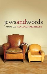 Jews and Words - Amos Oz ; Fania Oz-Salzberger - 9780300205848