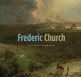 Frederic Church - Kenneth John Myers ; Kevin J. Avery ; Gerald L. Carr ; Mercedes Volait - 9780300218435