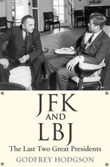 JFK and LBJ - Godfrey Hodgson - 9780300219760