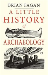 A Little History of Archaeology - Brian Fagan - 9780300224641