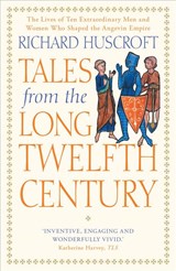 Tales from the Long Twelfth Century - Richard Huscroft - 9780300228700