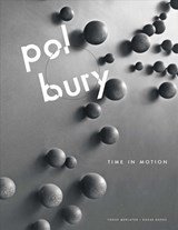 Pol Bury - Kurt de Boodt ; Paul Dujardin ; Pamela M. Lee ; Gilles Marquenie ; Andre Morain ; Johan Pas - 9780300229127
