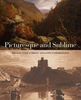 Picturesque and Sublime - Tim Barringer ; Gillian Forrester ; Jennifer Raab - 9780300233537