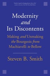 Modernity and Its Discontents - Steven B. Smith - 9780300240238