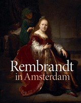 Rembrandt in Amsterdam - DICKEY,  Stephanie S. ; Sander, Jochen - 9780300249934