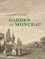 Garden at Monceau - Carmontelle - 9780300254686