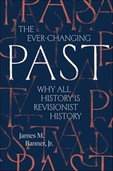The Ever-Changing Past - James M. Banner - 9780300258240