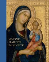 Simone Martini in Orvieto - SILVER,  Nathaniel - 9780300262247