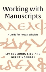 Working with Manuscripts - Liv Ingeborg Lied ; Brent Nongbri - 9780300264425