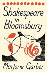 Shakespeare in Bloomsbury - Marjorie Garber - 9780300267563