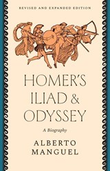 Homer's "Iliad" and "Odyssey" - Alberto Manguel - 9780300272475
