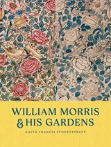 William Morris and His Gardens - Gavin Francis Stoneystreet - 9780300278644