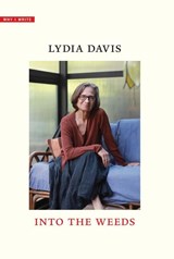 Into the Weeds - Lydia Davis - 9780300279740